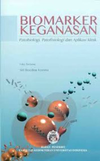 Image of Biomarker Keganasan : Patobiologi, Patofisiologi, Dan Aplikasi Klinik