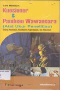 Image of Cara Membuat Kuesioner & Panduan Wawancara ( Alat Ukur Penelitian) Bidang Kesehatan, Kedokteran, Keperawatan , dan Kebidanan