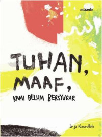 Image of Tuhan, Maaf, kami belum bersyukur