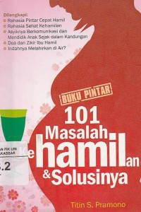 Image of 101 Masalah Kehamilan & solusinya