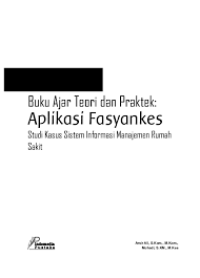 Image of E-Book Buku Ajar Teori dan Praktek Aplikasi Fasyankes