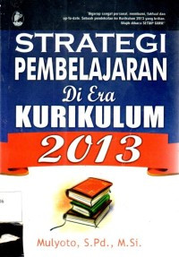 Image of Strategi pembelajaran di era kurikulum 2013