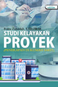 Image of Studi Kelayakan Proyek (Penerapan di Rumah Sakit)