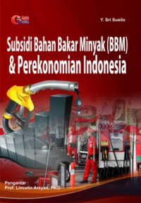 Image of Subsidi Bahan Bakar Minyak (BBM) & Perekonomian Indonesia