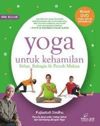 Image of Yoga Untuk Kehamilan Sehat, bahagia & penuh Makna