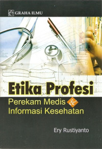 Image of Etika Profesi: perekam medis informasi kesehatan