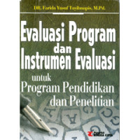 Image of Evaluasi Program dan Instrumen Evaluasi: untuk Program Pendidikan dan Penelitian