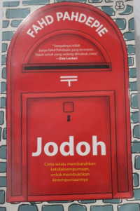 Image of Jodoh : cinta selalu membutuhkan ketidaksempurnaan, untuk membuktikan kesempurnaannya