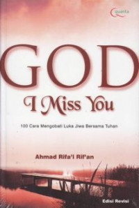 Image of God, I Miss You : 100 cara mengobati luka jiwa bersama Tuhan