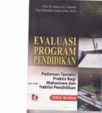 Image of Evaluasi program pendidikan : pedoman Teoritis praktis bagi mahasiwa dan praktisi pendidikan
