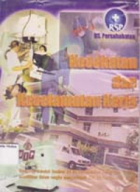 Image of Kesehatan dan Keselamatan Kerja : Kumpulan Makalah Seminar K3 RS Persahabatan