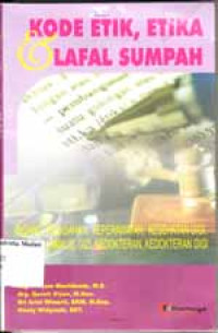 Image of Kode Etik, Etika & Lafal Sumpah Bidang Kebidanan, Keperawatan, Kesehatan Gigi, Sanitasi,analisis Gizi, Kedokteran Kedokteran Gigi.