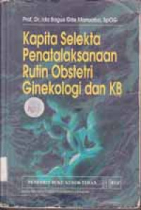 Image of Kapita Selekta Penatalaksanaan Rutin Obstetri Ginekologi dan KB