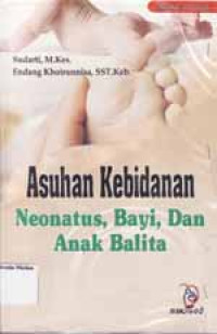 Image of Asuhan kebidanan neonatus, bayi, dan anak balita