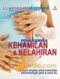 Image of Ensiklopedi Kehamilan & Kelahiran : panduan lengkap untuk memantau perkembangan janin & calon ibu