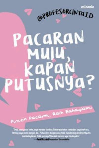 Image of Pacaran mulu kapan putusnya? : putusin pacarmu, raih bahagiamu