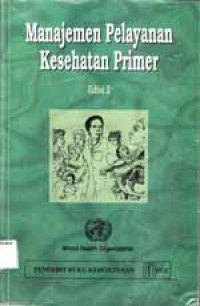 Image of Manajemen Pelayanan Kesehatan Primer ( On Being Charge: a Guide to Managemant in Primary Health Care)