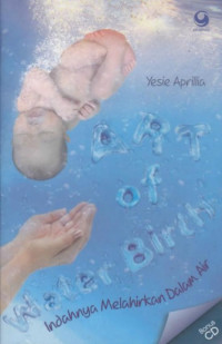 Image of Art Of Water Birth : Indahnya Melahirkan Dalam Air