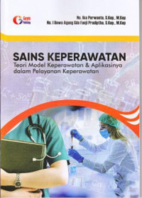 Image of Sains Keperawatan Teori Model Keperawatan & Aplikasinya dalam Pelayanan Keperawatan
