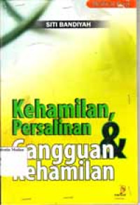 Image of Kehamilan, persalinan & gangguan kehamilan