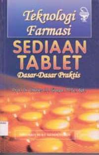 Image of Teknologi Farmasi Sediaan Tablet dasar-dasar praktis
